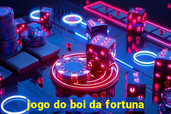 jogo do boi da fortuna