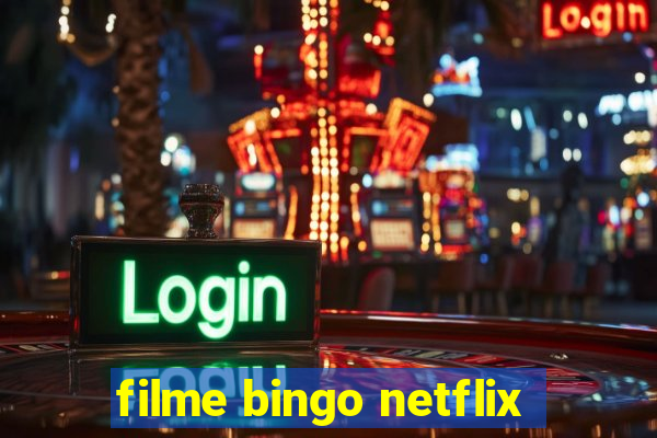 filme bingo netflix