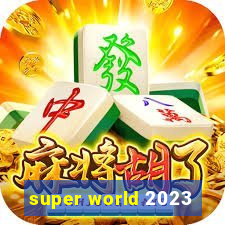 super world 2023