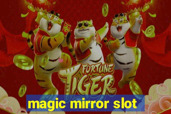 magic mirror slot