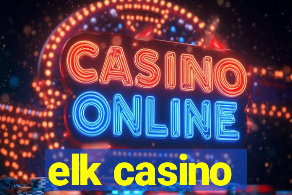 elk casino