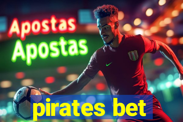 pirates bet