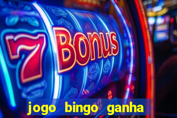 jogo bingo ganha dinheiro de verdade