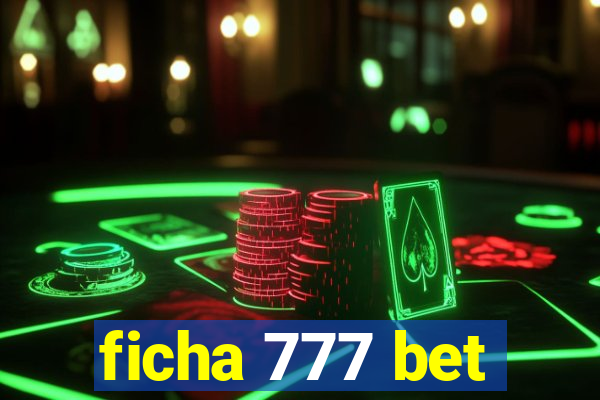 ficha 777 bet