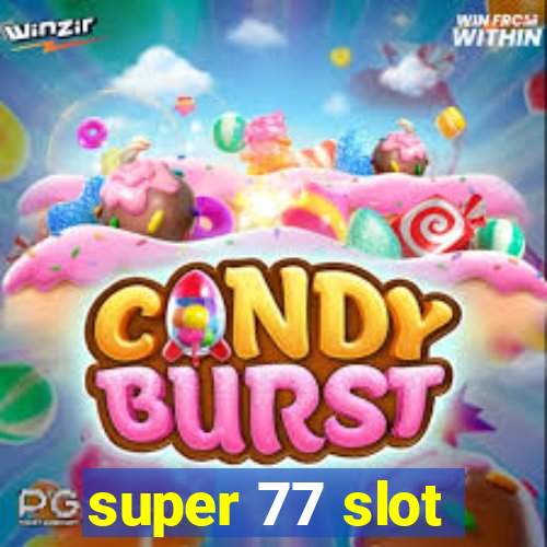 super 77 slot