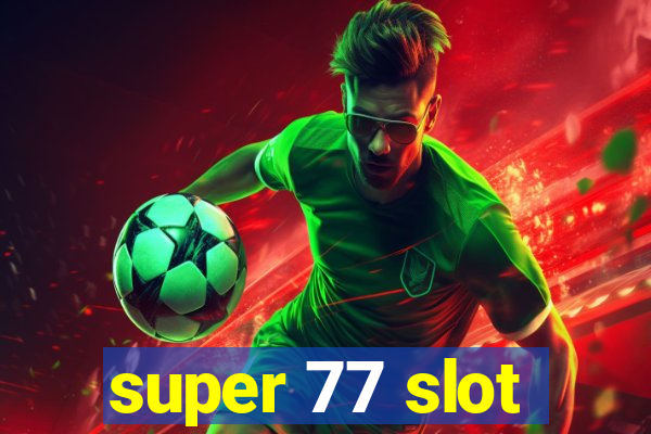 super 77 slot