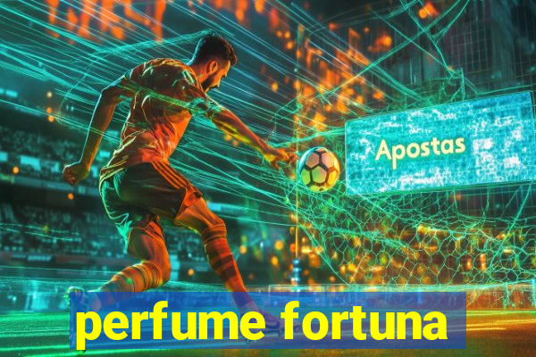 perfume fortuna