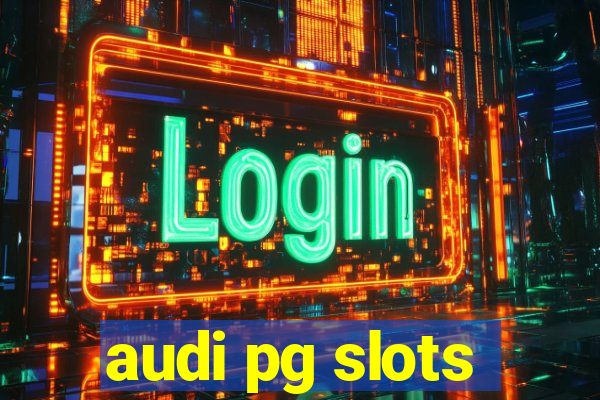 audi pg slots