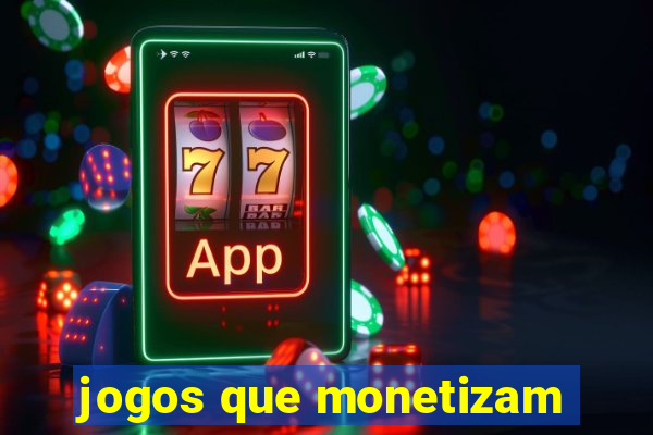 jogos que monetizam