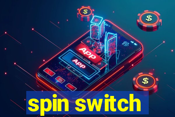 spin switch