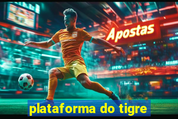 plataforma do tigre