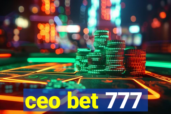 ceo bet 777