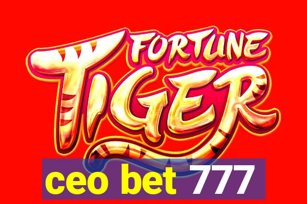 ceo bet 777