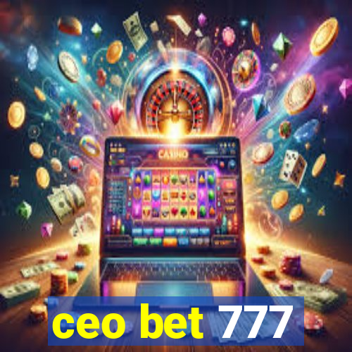 ceo bet 777