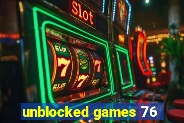 unblocked games 76