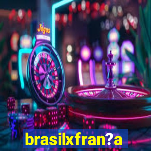 brasilxfran?a