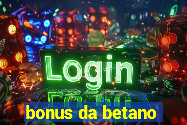 bonus da betano