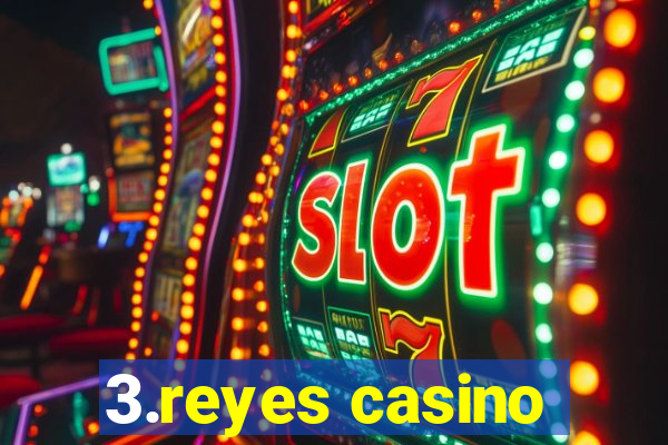 3.reyes casino