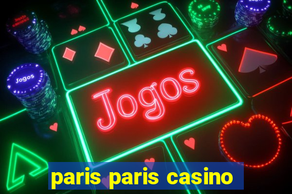 paris paris casino