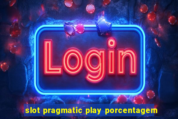 slot pragmatic play porcentagem