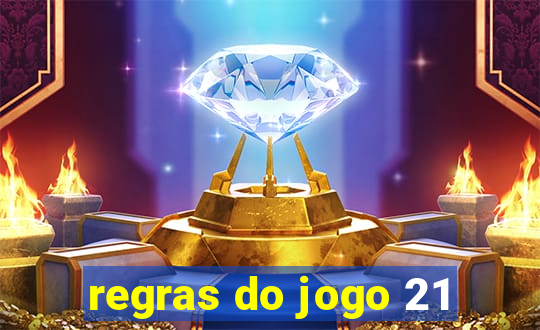 regras do jogo 21