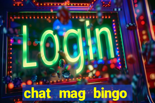 chat mag bingo promo code