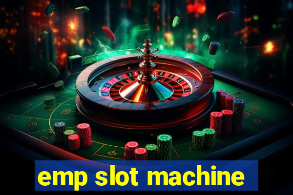 emp slot machine