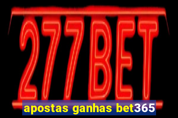 apostas ganhas bet365