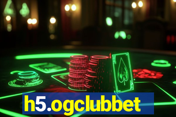 h5.ogclubbet