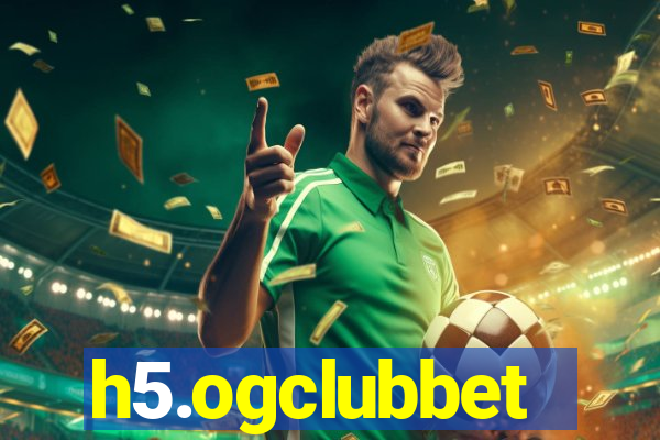 h5.ogclubbet