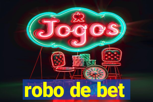 robo de bet