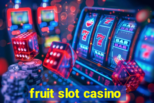 fruit slot casino