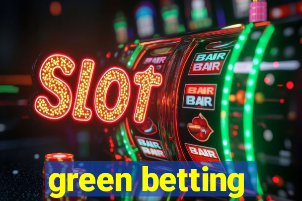 green betting