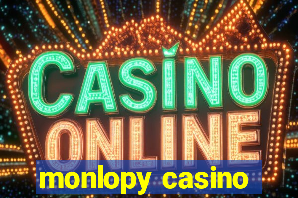 monlopy casino