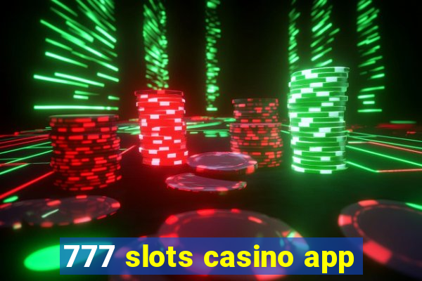 777 slots casino app