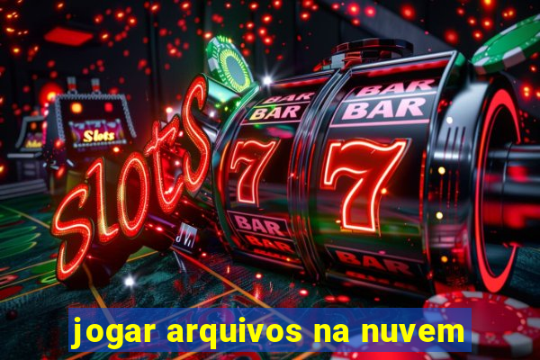 jogar arquivos na nuvem