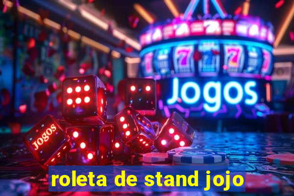 roleta de stand jojo