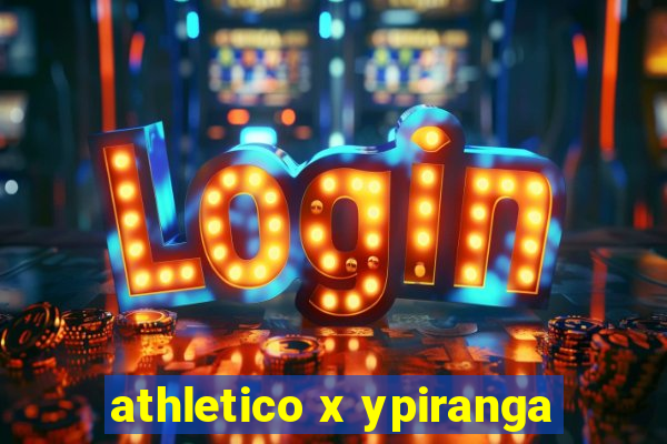 athletico x ypiranga