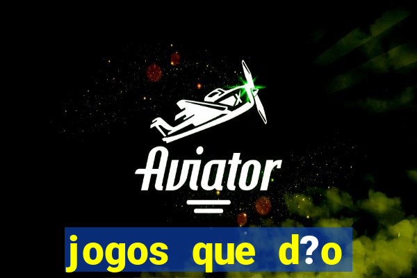 jogos que d?o dinheiro para jogar