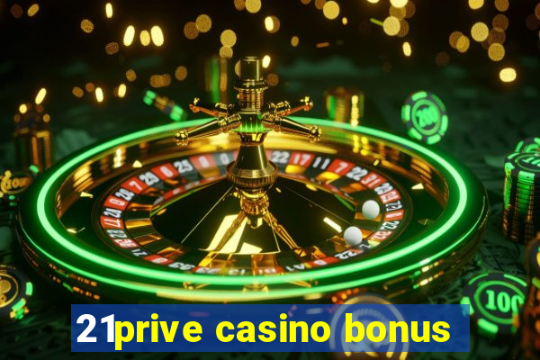 21prive casino bonus