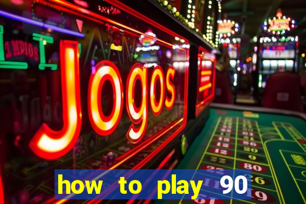 how to play 90 ball bingo