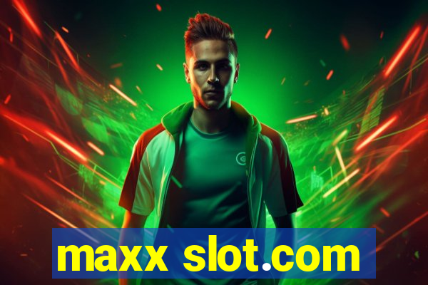 maxx slot.com