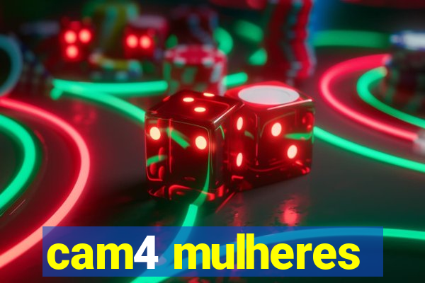 cam4 mulheres