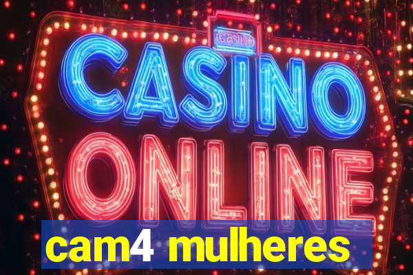 cam4 mulheres