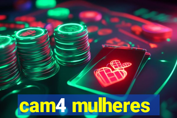 cam4 mulheres