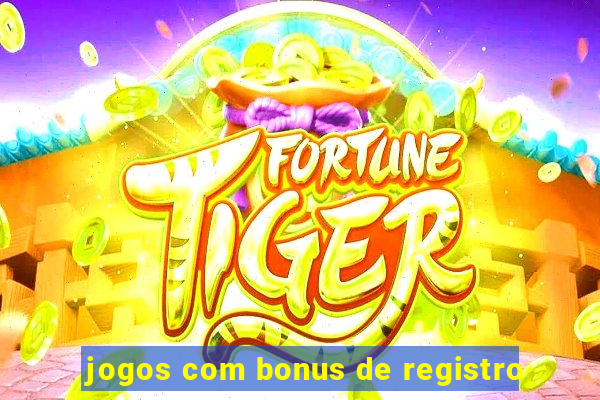 jogos com bonus de registro