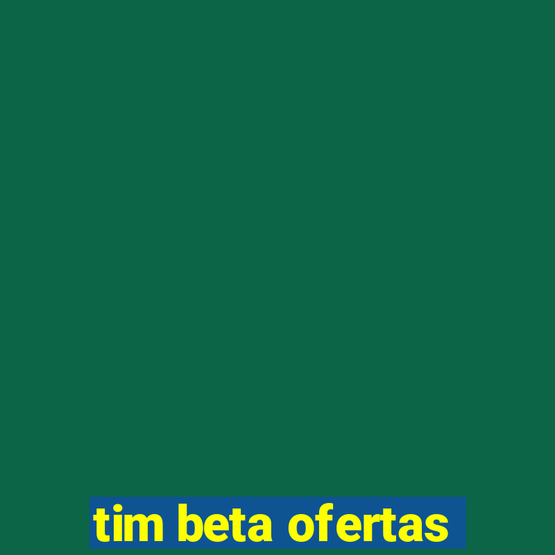 tim beta ofertas