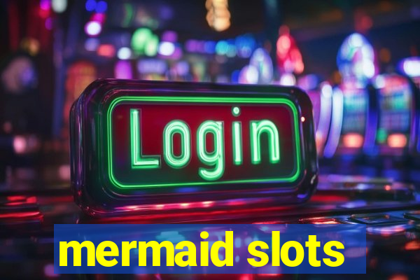 mermaid slots