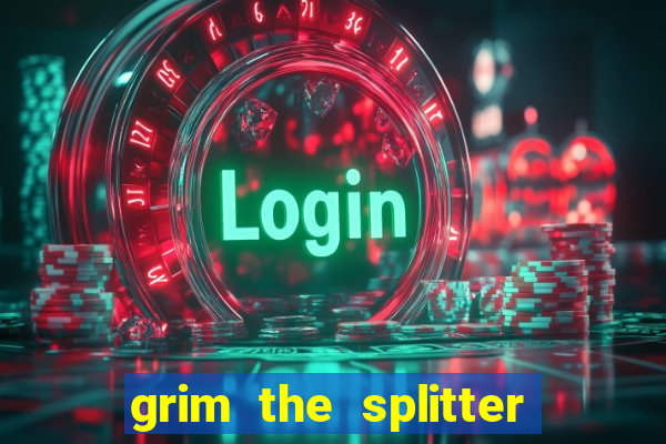 grim the splitter dream drop slot free play