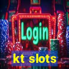 kt slots